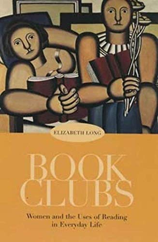 cover image Book Clubs: Women and the Uses of Reading in Everyday Life