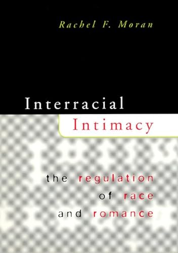 cover image INTERRACIAL INTIMACY: The Regulation of Race and Romance