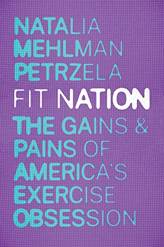 cover image Fit Nation: The Gains and Pains of America’s Exercise Obsession