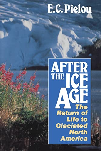 cover image After the Ice Age: The Return of Life to Glaciated North America