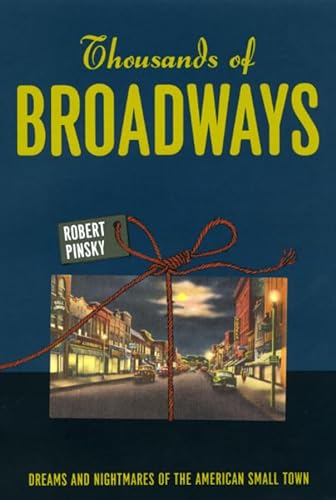 cover image Thousands of Broadways: Dreams and Nightmares of the American Small Town