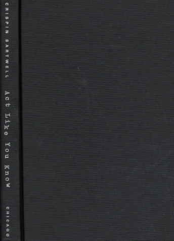 cover image ACT Like You Know: African-American Autobiography and White Identity