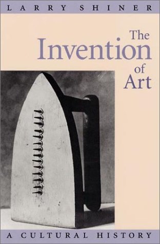 cover image THE INVENTION OF ART: A Cultural History