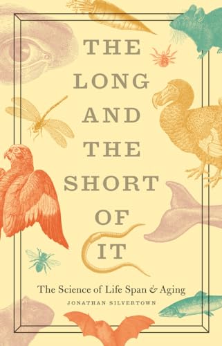 cover image The Long and the Short of It: The Science of Life Span and Aging