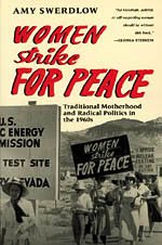 cover image Women Strike for Peace: Traditional Motherhood and Radical Politics in the 1960s