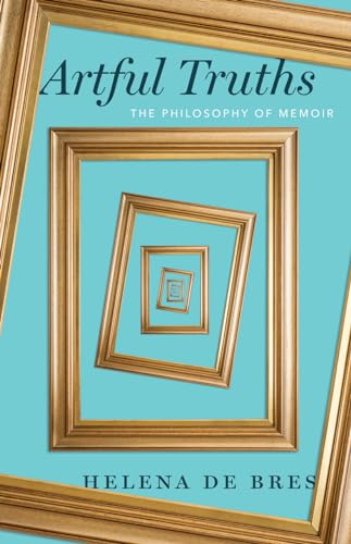 cover image Artful Truths: The Philosophy of Memoir