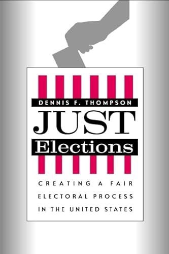 cover image Just Elections: Creating a Fair Electoral Process in the United States