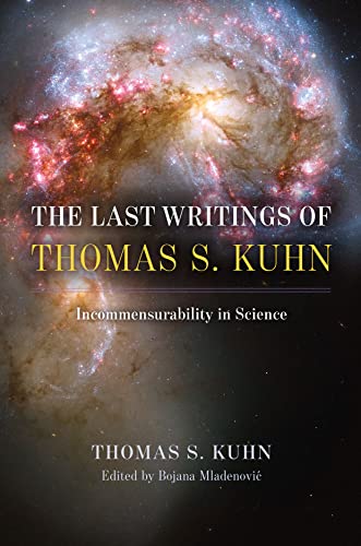 cover image The Last Writings of Thomas S. Kuhn: Incommensurability in Science