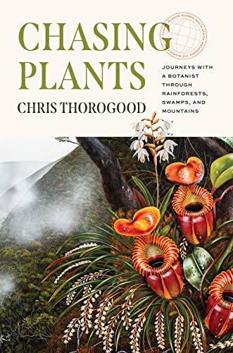 cover image Chasing Plants: Journeys with a Botanist through Rainforests, Swamps, and Mountains