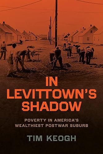 cover image In Levittown’s Shadow: Poverty in America’s Wealthiest Postwar Suburb