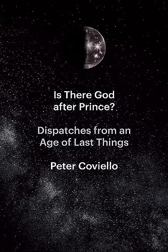 cover image Is There God After Prince? Dispatches from an Age of Last Things