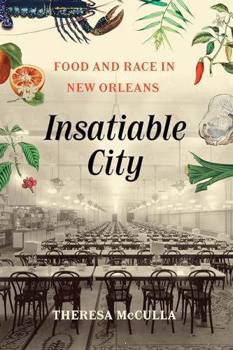 cover image Insatiable City: Food and Race in New Orleans