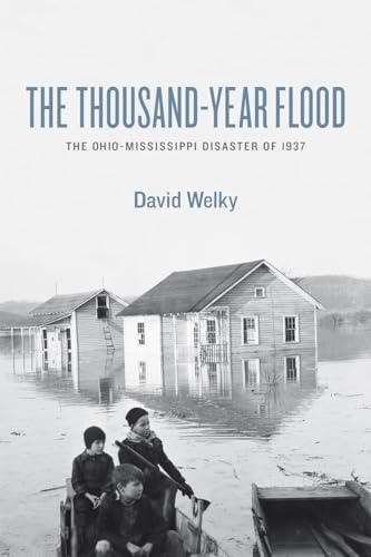 cover image The Thousand-Year Flood: The Ohio-Mississippi Disaster of 1937