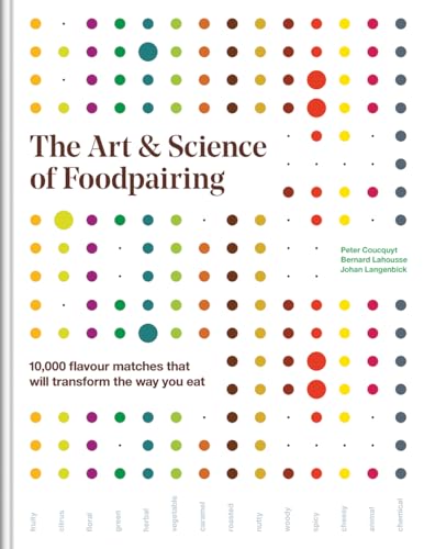 cover image The Art and Science of Foodpairing: 10,000 Flavour Matches That Will Transform the Way You Eat
