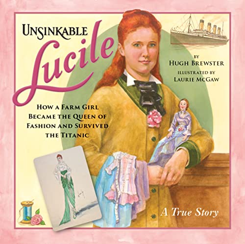 cover image Unsinkable Lucile: How a Farm Girl Became the Queen of Fashion and Survived the Titanic
