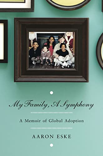 cover image My Family, a Symphony: A Memoir of International Adoption