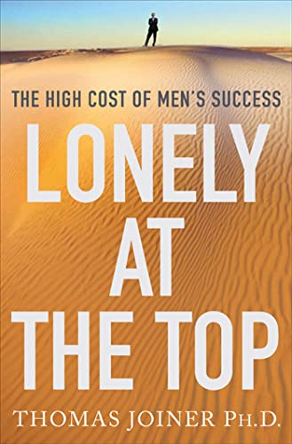 cover image Lonely at the Top: 
The High Cost of Men’s Success