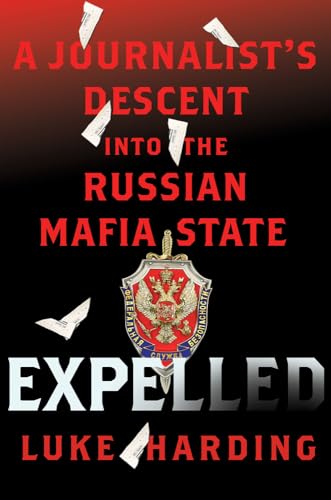cover image Expelled: 
A Journalist’s Descent into the Russian Mafia State