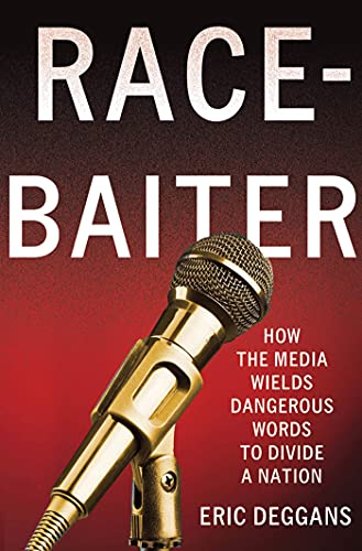 cover image Race-Baiter: How The Media Wields Dangerous Words To Divide A Nation