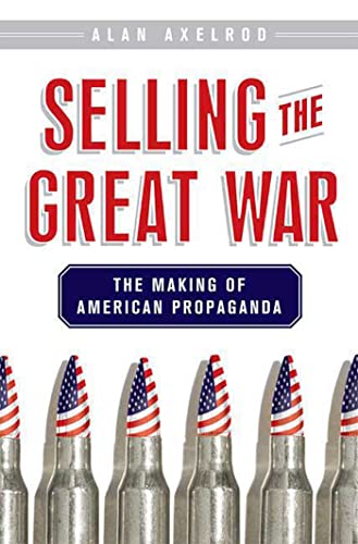 cover image Selling the Great War: The Making of American Propaganda