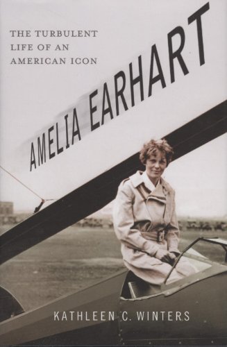 cover image Amelia Earhart: The Turbulent Life of an American Icon