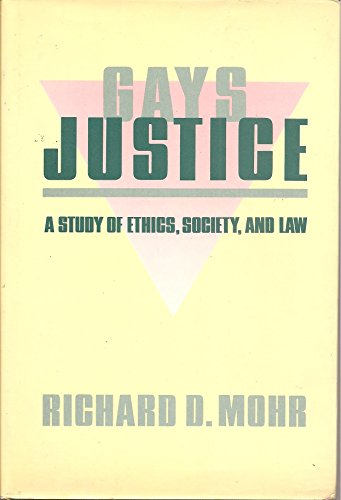 cover image Gays/Justice: A Study of Ethics, Society, and Law