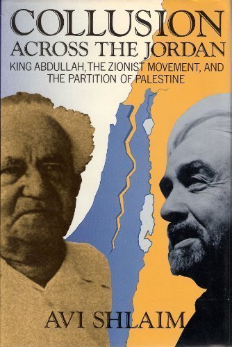 cover image Collusion Across the Jordan: King Abdullah, the Zionist Movement, and the Partition of Palestine