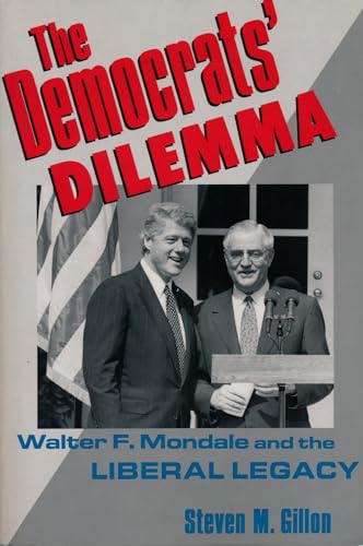 cover image Democrats' Dilemma: Walter F. Mondale and the Liberal Legacy