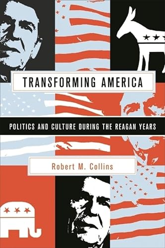 cover image Transforming America: Politics and Culture in the Reagan Years