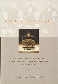 THE END OF THE SOUL: Scientific Modernity
