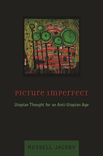 cover image Picture Imperfect: Utopian Thought for an Anti-Utopian Age