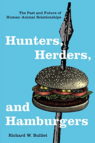 cover image Hunters, Herders, and Hamburgers: The Past and Future of Human-Animal Relationships 