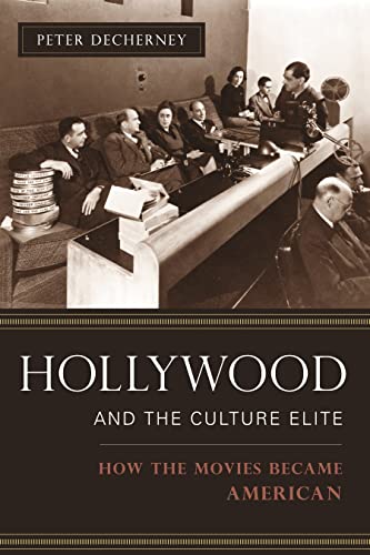 cover image Hollywood and the Culture Elite: How the Movies Became American