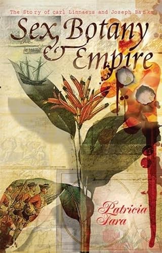 cover image SEX, BOTANY & EMPIRE: The Story of Carl Linnaeus and Joseph Banks