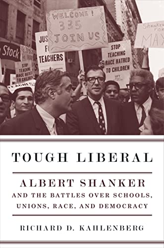 cover image Tough Liberal: Albert Shanker and the Battles Over Schools, Unions, Race, and Democracy