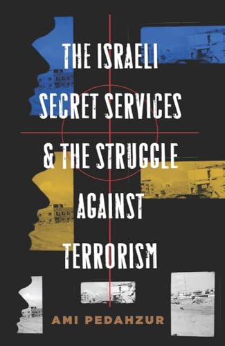 cover image The Israeli Secret Services and the Struggle Against Terrorism