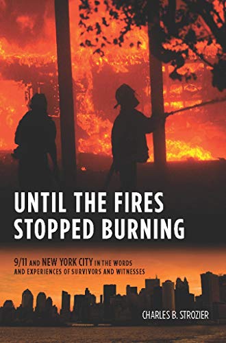 cover image Until The Fires Stopped Burning: 9/11 and New York City in the Words and Experiences of Survivors and Witnesses