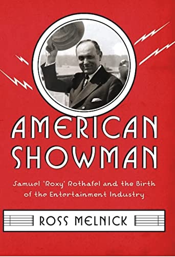 cover image American Showman: Samuel %E2%80%98Roxy' Rothafel and the Birth of the Entertainment Industry