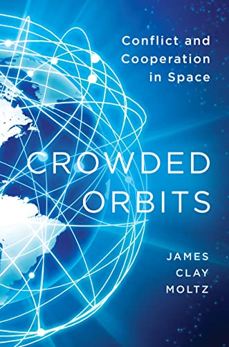cover image Crowded Orbits: Conflict and Cooperation in Space