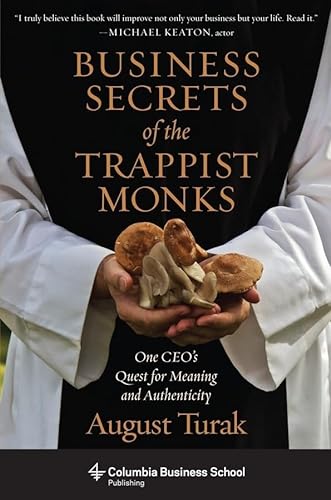 cover image Business Secrets of the Trappist Monks: One CEO’s Quest for Meaning and Authenticity