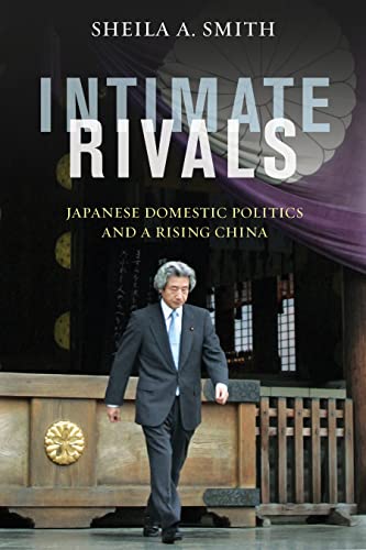 cover image Intimate Rivals: Japanese Domestic Politics and a Rising China