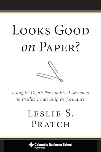 cover image Looks Good on Paper? Using In-Depth Personality Assessment to Predict Leadership Performance