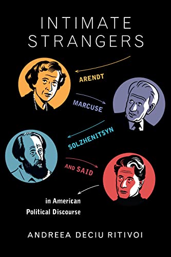 cover image Intimate Strangers: Arendt, Marcuse, Solzhenitsyn, and Said in American Political Discourse