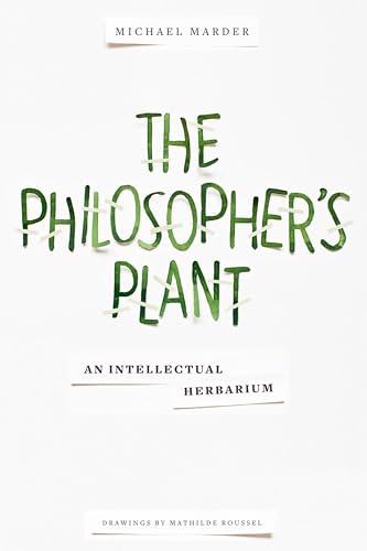 cover image The Philosopher’s Plant: An Intellectual Herbarium