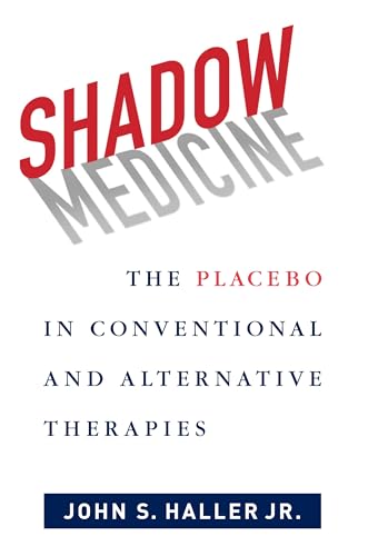 cover image Shadow Medicine: The Placebo in Conventional and Alternative Therapies