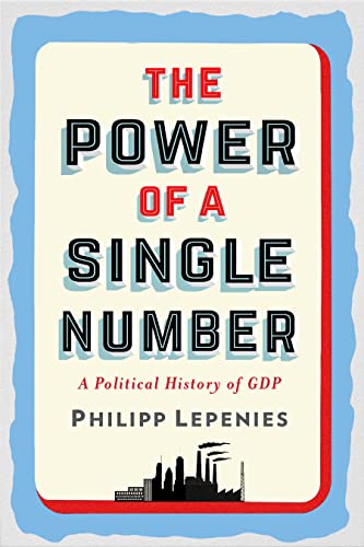 cover image The Power of a Single Number: A Political History of GDP