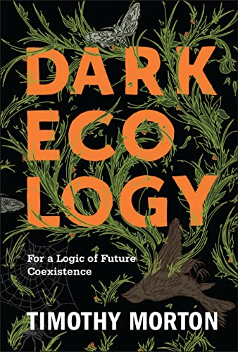 cover image Dark Ecology: For a Logic of Future Coexistence