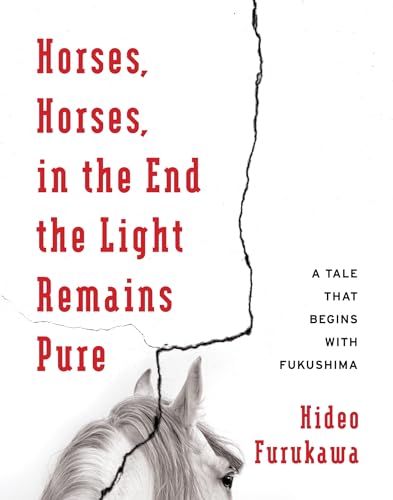 cover image Horses, Horses, in the End the Light Remains Pure