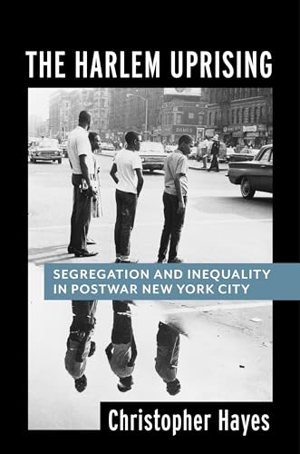 cover image The Harlem Uprising: Segregation and Inequality in Postwar New York City