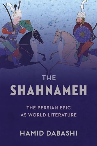 cover image The Shahnameh: The Persian Epic as World Literature 